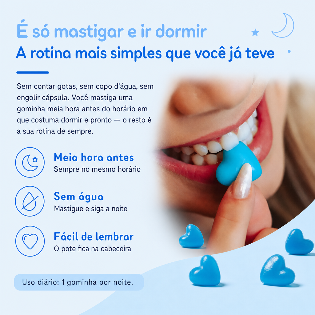 É só mastigar e ir dormir